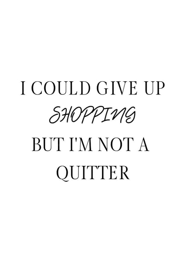 Plakat med at give op med at shoppe